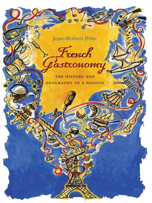 Title details for French Gastronomy by Jean-Robert Pitte - Available